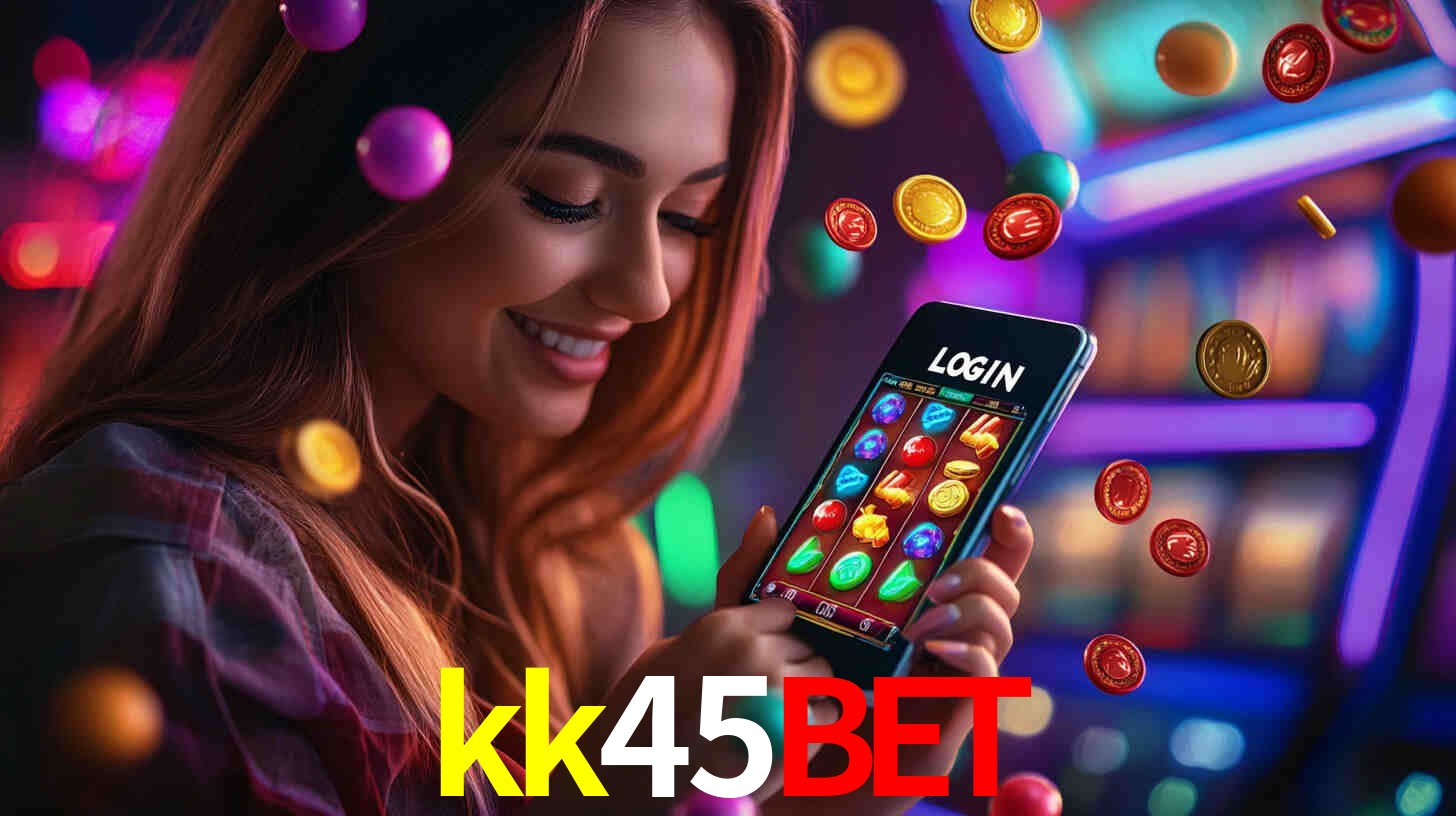 kk45bet: Jogos de Caça-Níqueis-Altas Recompensas, Roleta-Velocidade, Blackjack-Desafios Máximos